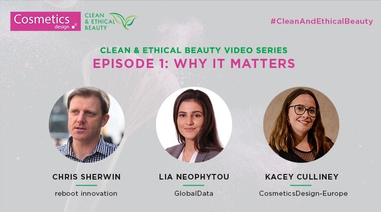 Clean & Ethical Beauty why it matters Episode 1 CosmeticsDesign video series
