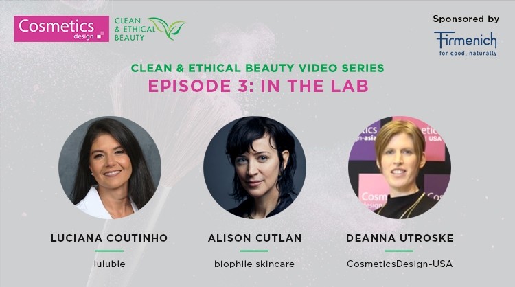 CosmeticsDesign Clean and Ethical Beauty Video Series Episode 3: In The Lab